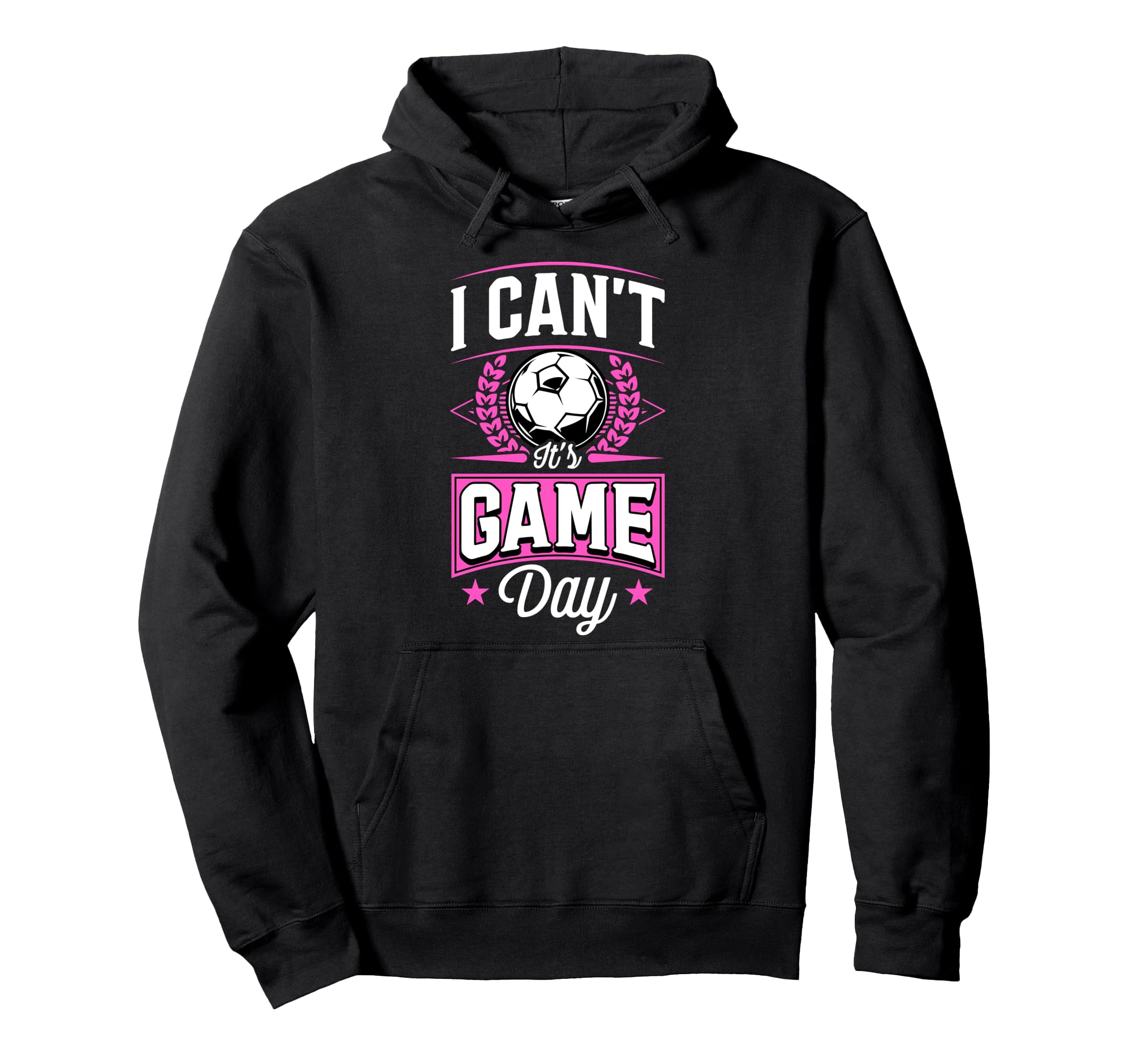 I Cant Its Game Day Soccer Hoodie - Trendy Graphic for Adults - T-Shirt, Sweatshirt, Hoodie