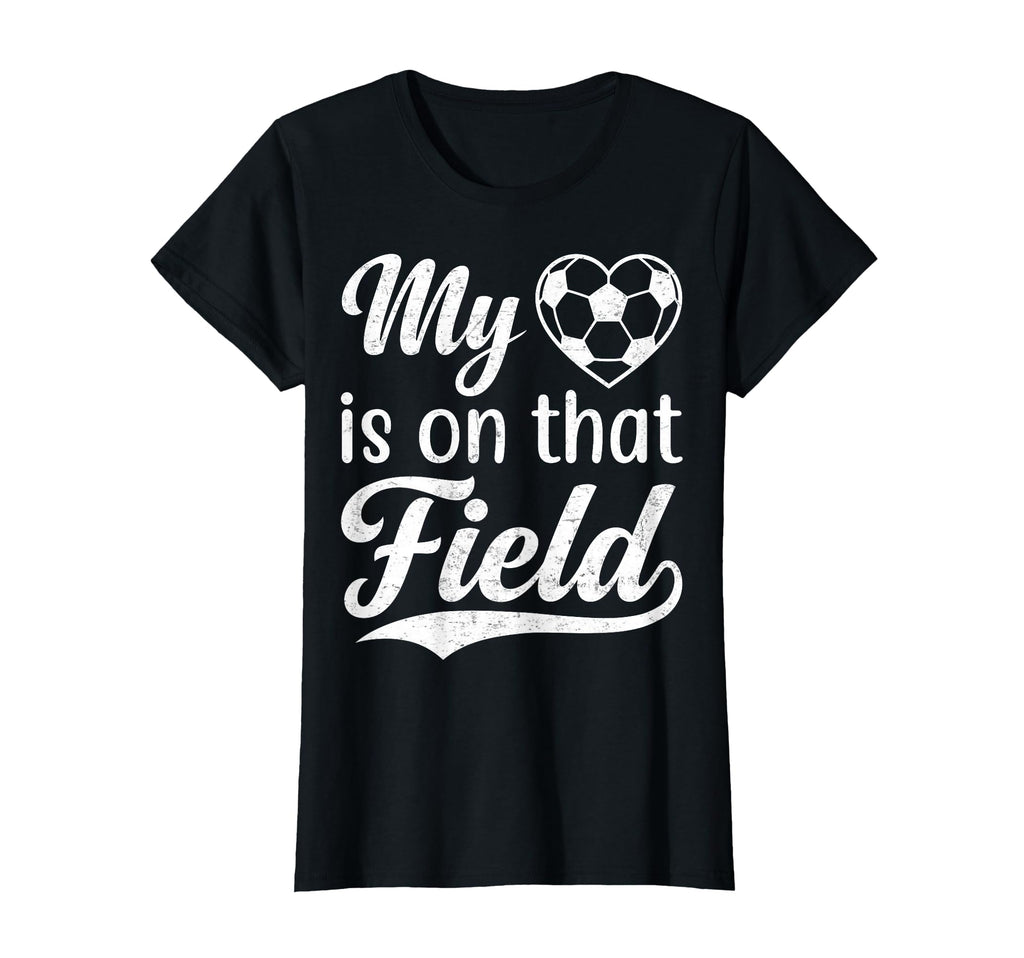 My Heart Is That Field Soccer Mom T-Shirt - Streetwear Style for Adults - T-Shirt, Sweatshirt, Hoodie
