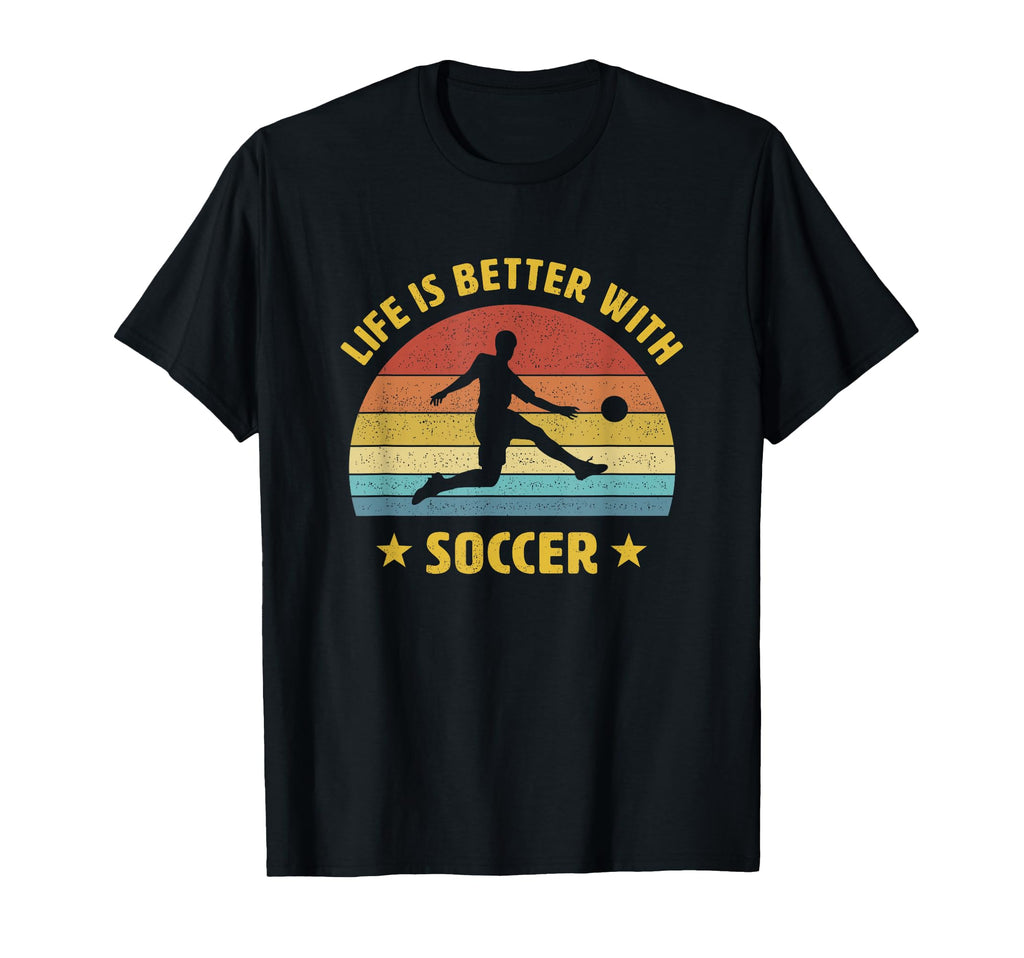 Life Is Better Soccer Next Game Day T-Shirt - Fun Novelty Design for Adults - T-Shirt, Sweatshirt, Hoodie