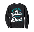 Funny Soccer Lover Dads Goalie Sweatshirt - Graphic Print for Adults - T-Shirt, Sweatshirt, Hoodie