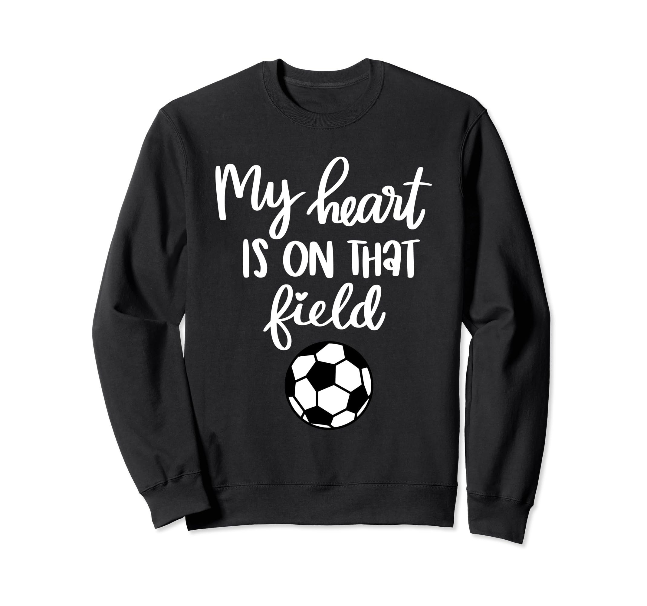 Soccer My Heart Is That Field Sweatshirt - Aesthetic Graphic Men Women - T-Shirt, Sweatshirt, Hoodie