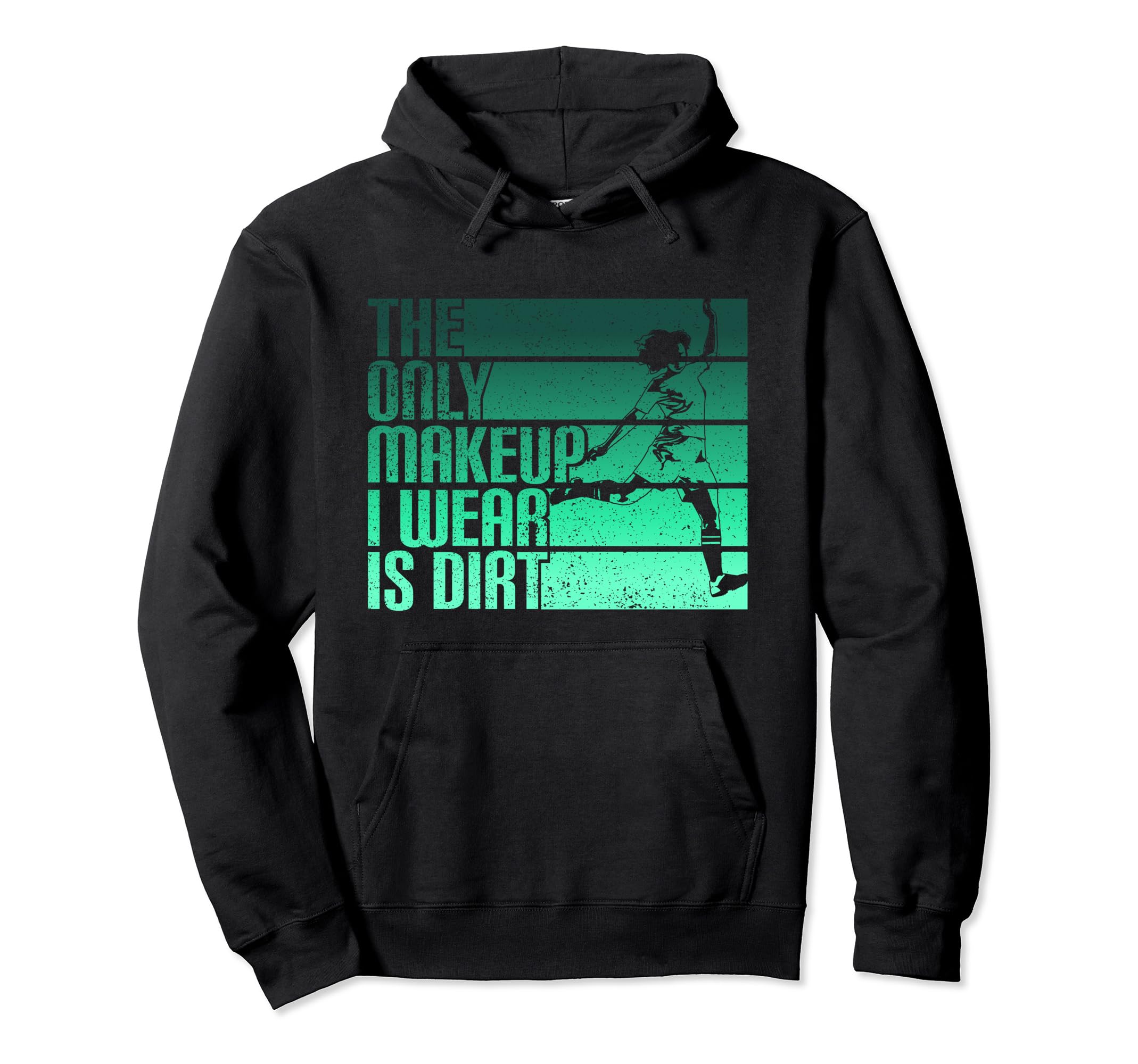 Only Makeup I Wear Is Dirt Soccer Player Hoodie - Aesthetic Graphic Unisex - T-Shirt, Sweatshirt, Hoodie