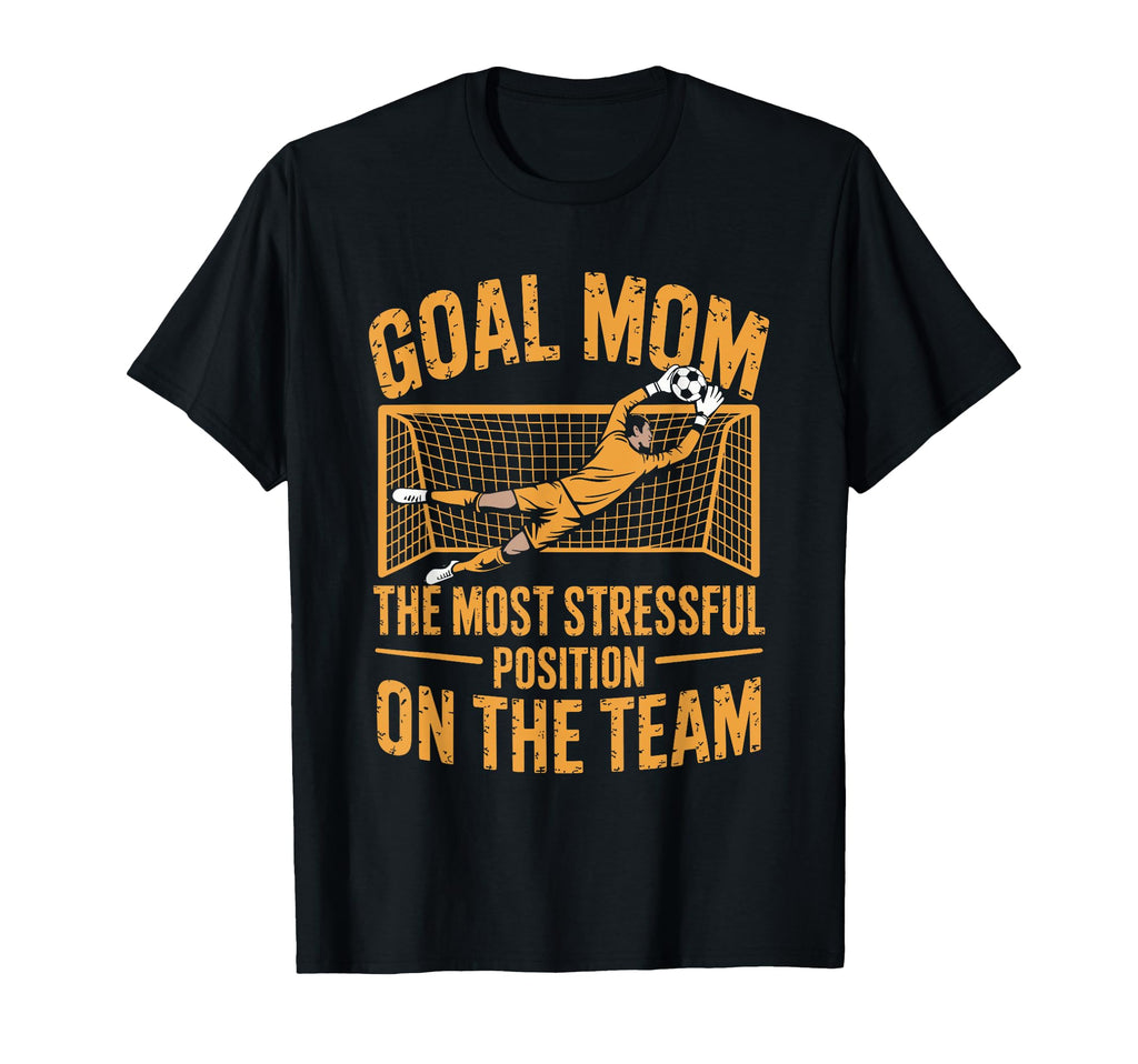 Soccer Goal Mom Most Stressful T-Shirt - Custom Art Print for Adults - T-Shirt, Sweatshirt, Hoodie