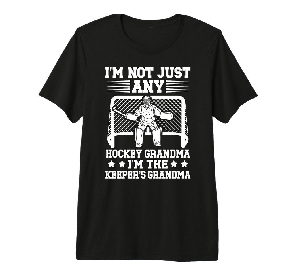 Im Hockey Keeper Grandma Hockey T-Shirt - Casual Everyday Wear Unisex - T-Shirt, Sweatshirt, Hoodie