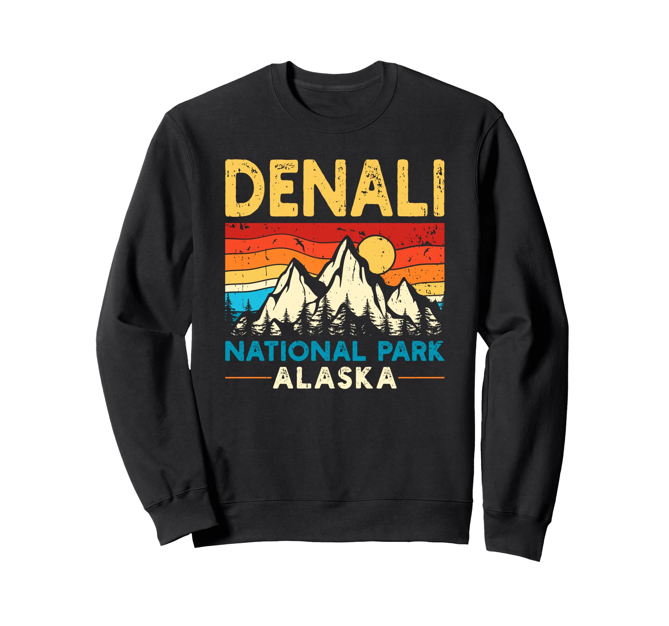 Denali National Park Sweatshirt - Streetwear Style Unisex - T-Shirt, Sweatshirt, Hoodie