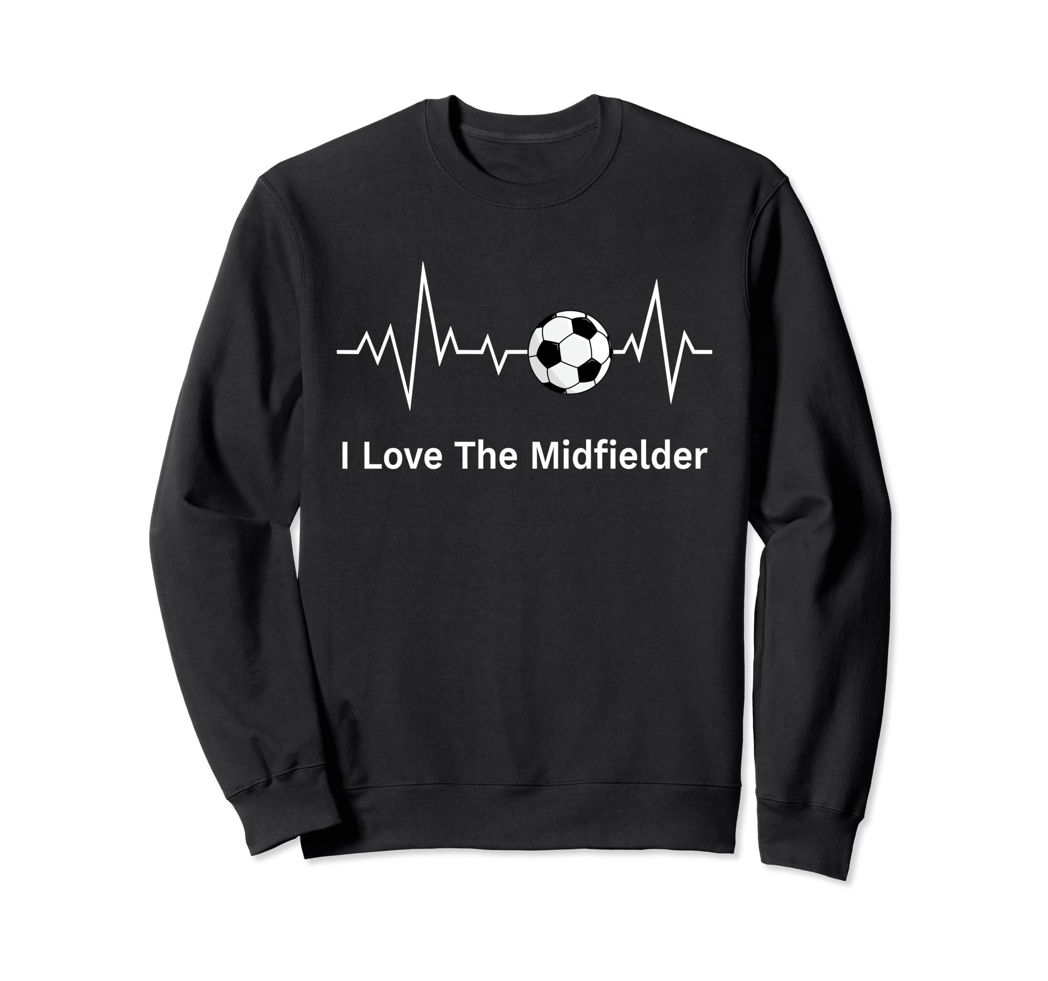 Soccer Supporters I Love Midfielder Sweatshirt - Unique Graphic Unisex - T-Shirt, Sweatshirt, Hoodie