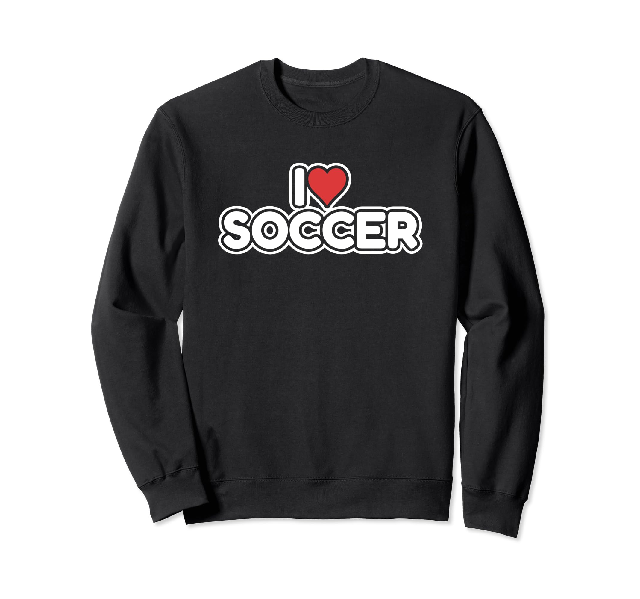 I Love Soccer Sweatshirt - Minimalist Print Men Women - T-Shirt, Sweatshirt, Hoodie