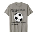Soccer Problem Who Love T-Shirt - Fun Novelty Design Men Women - T-Shirt, Sweatshirt, Hoodie