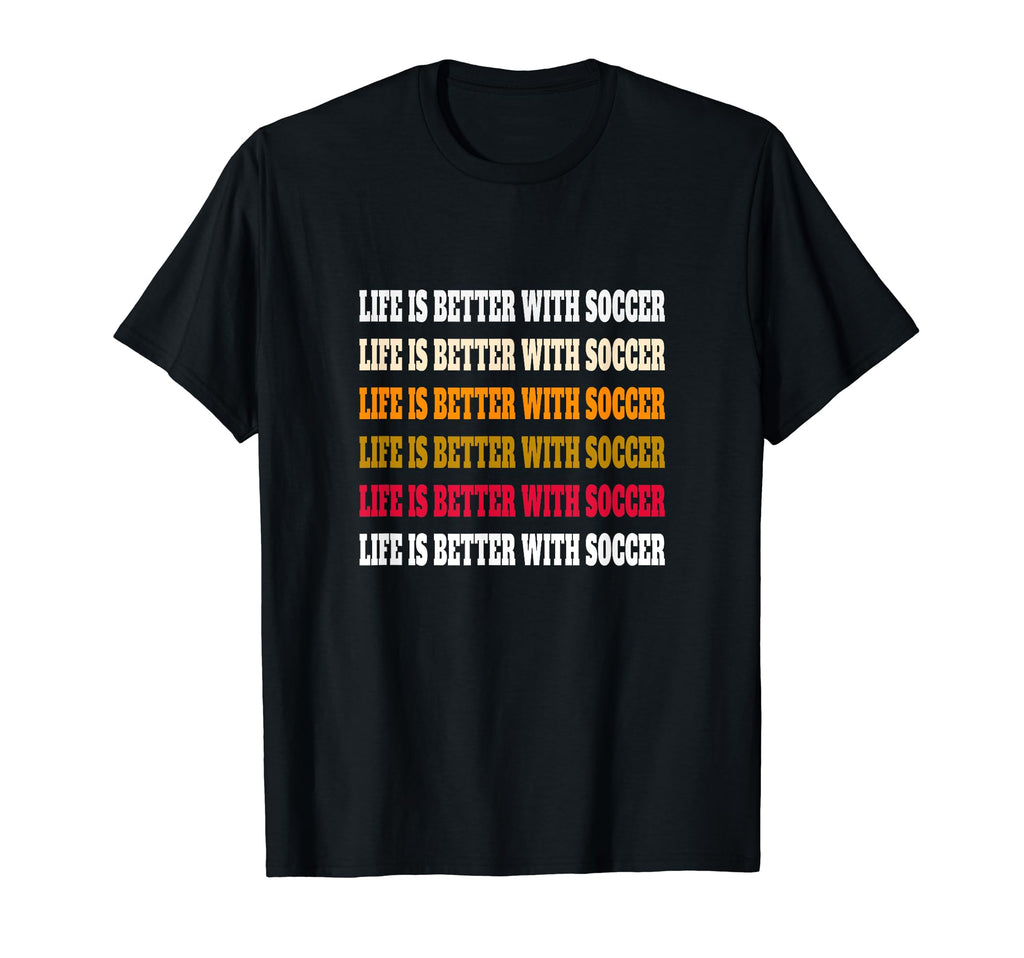 Life Is Better Soccer Fun Christian T-Shirt - Custom Art Print Unisex - T-Shirt, Sweatshirt, Hoodie