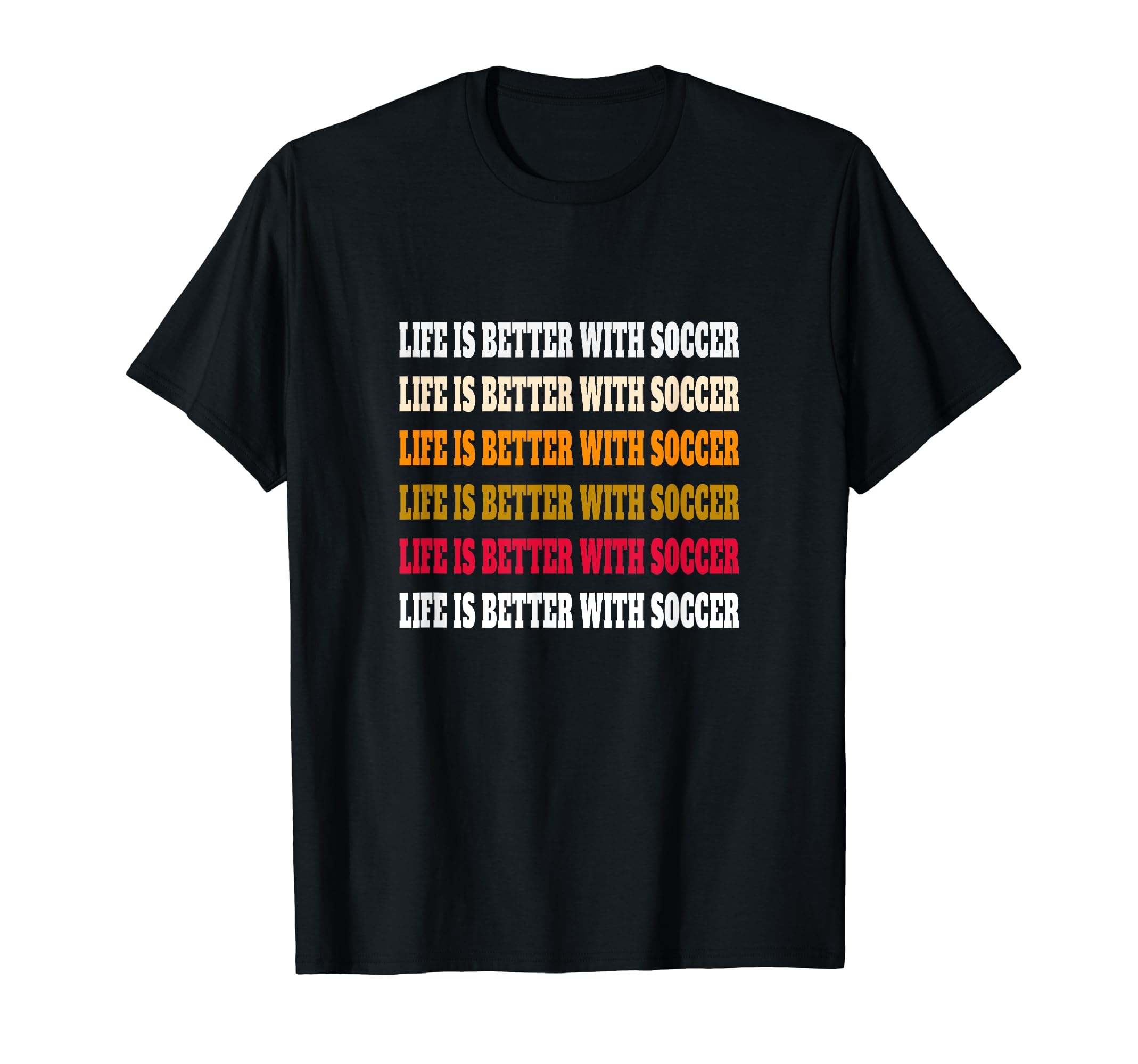Life Is Better Soccer Fun Christian T-Shirt - Custom Art Print Unisex - T-Shirt, Sweatshirt, Hoodie