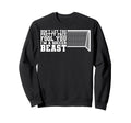 Soccer Beast Funny Sweatshirt - Fun Novelty Design Unisex - T-Shirt, Sweatshirt, Hoodie
