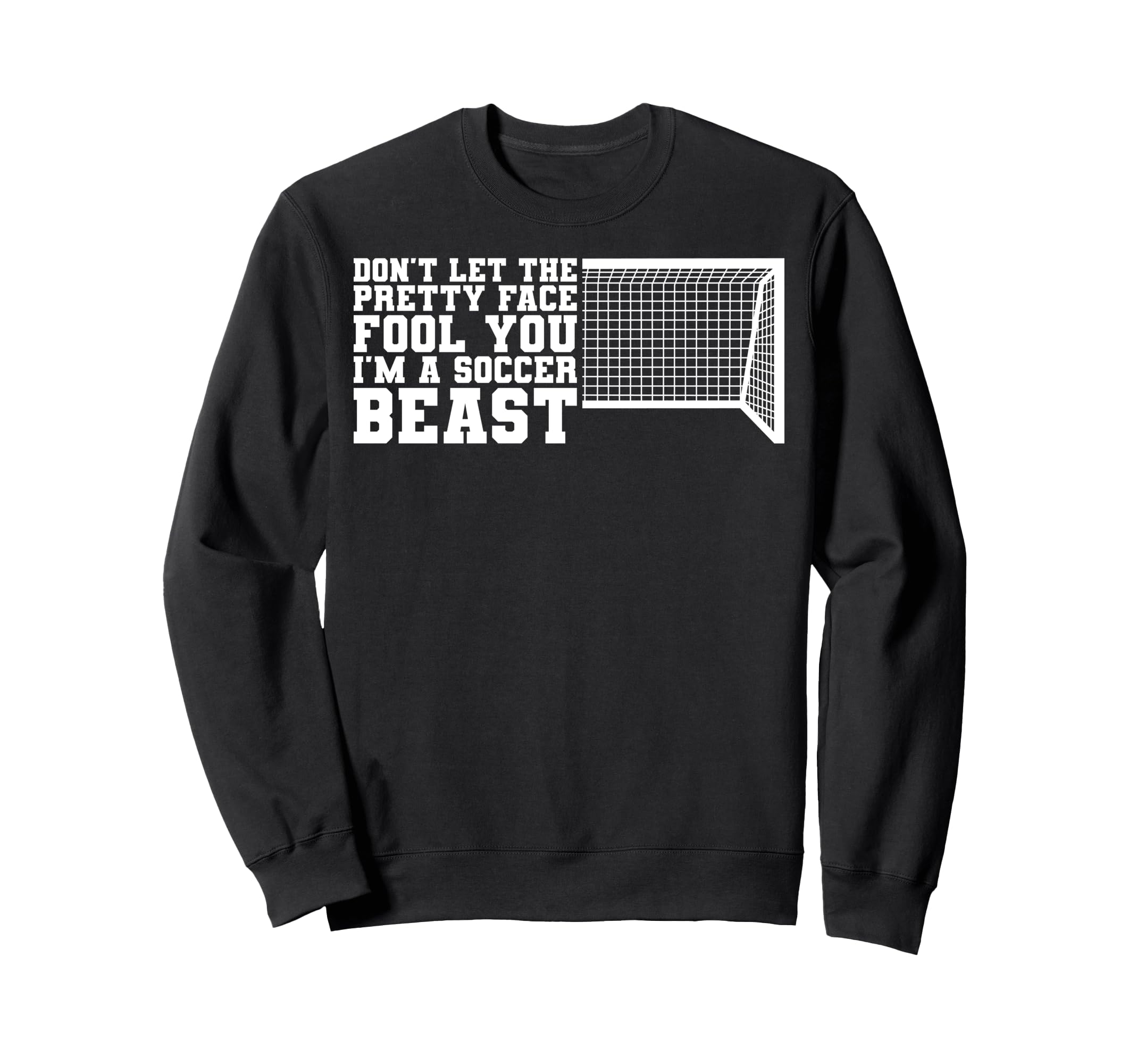 Soccer Beast Funny Sweatshirt - Fun Novelty Design Unisex - T-Shirt, Sweatshirt, Hoodie
