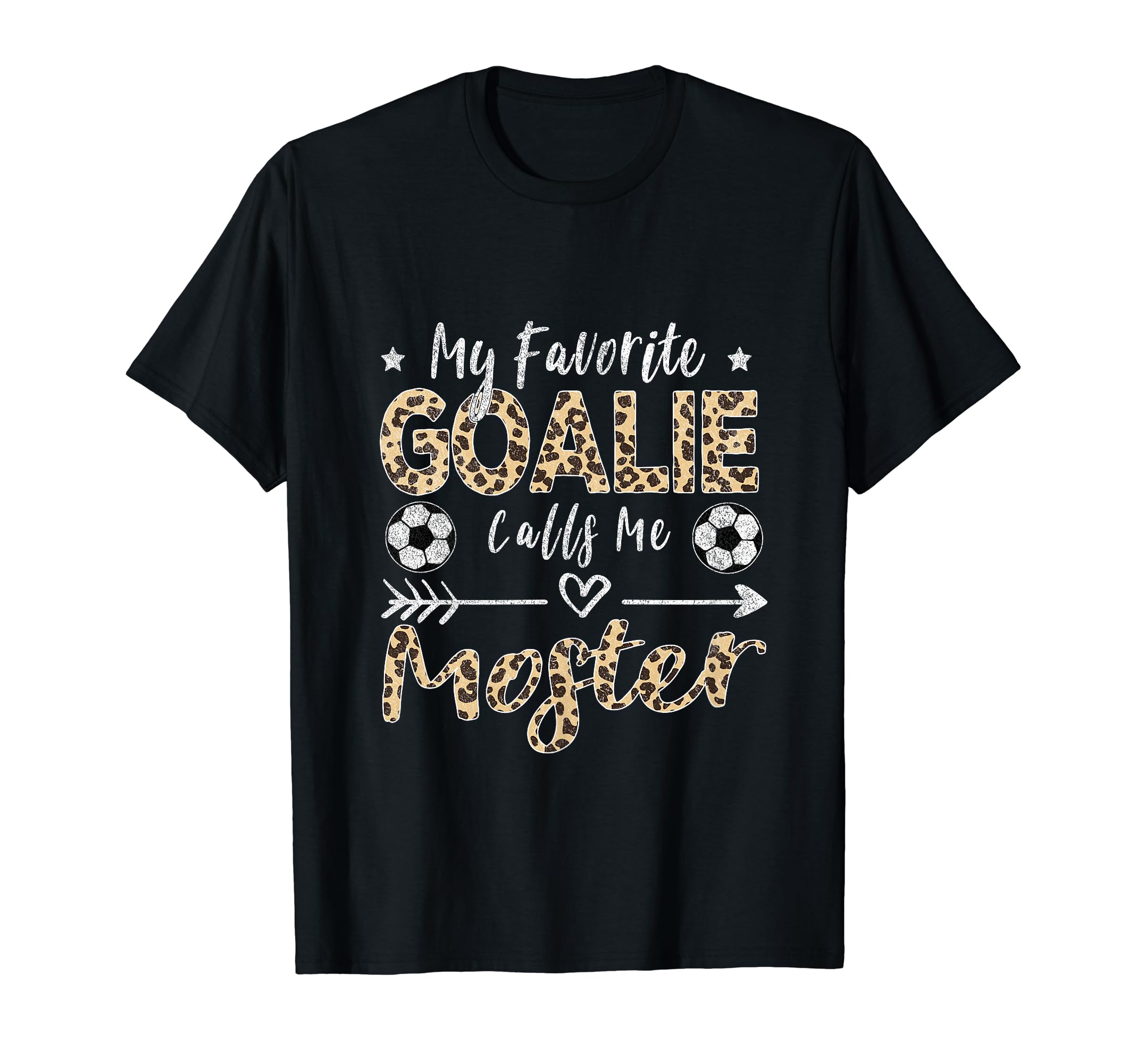 My Favorite Goalie Calls Me Moster T-Shirt - Novelty Apparel Unisex - T-Shirt, Sweatshirt, Hoodie