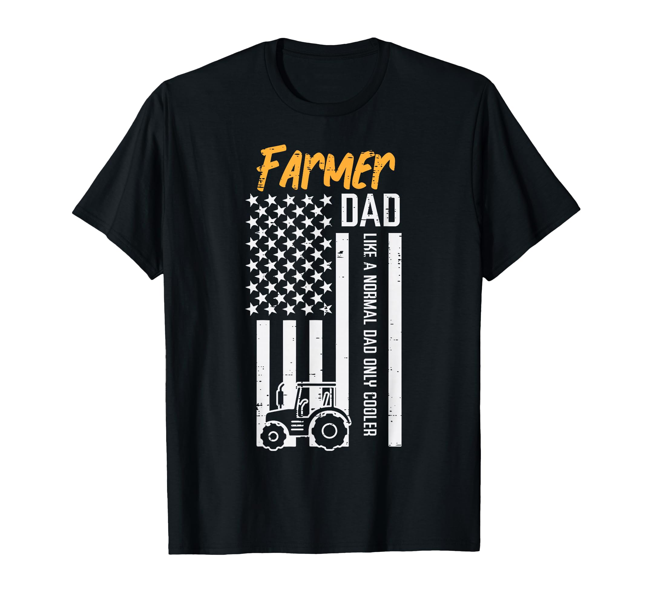Farmer Dad Like Normal Only Cooler Us T-Shirt - Fun Novelty Design Unisex - T-Shirt, Sweatshirt, Hoodie