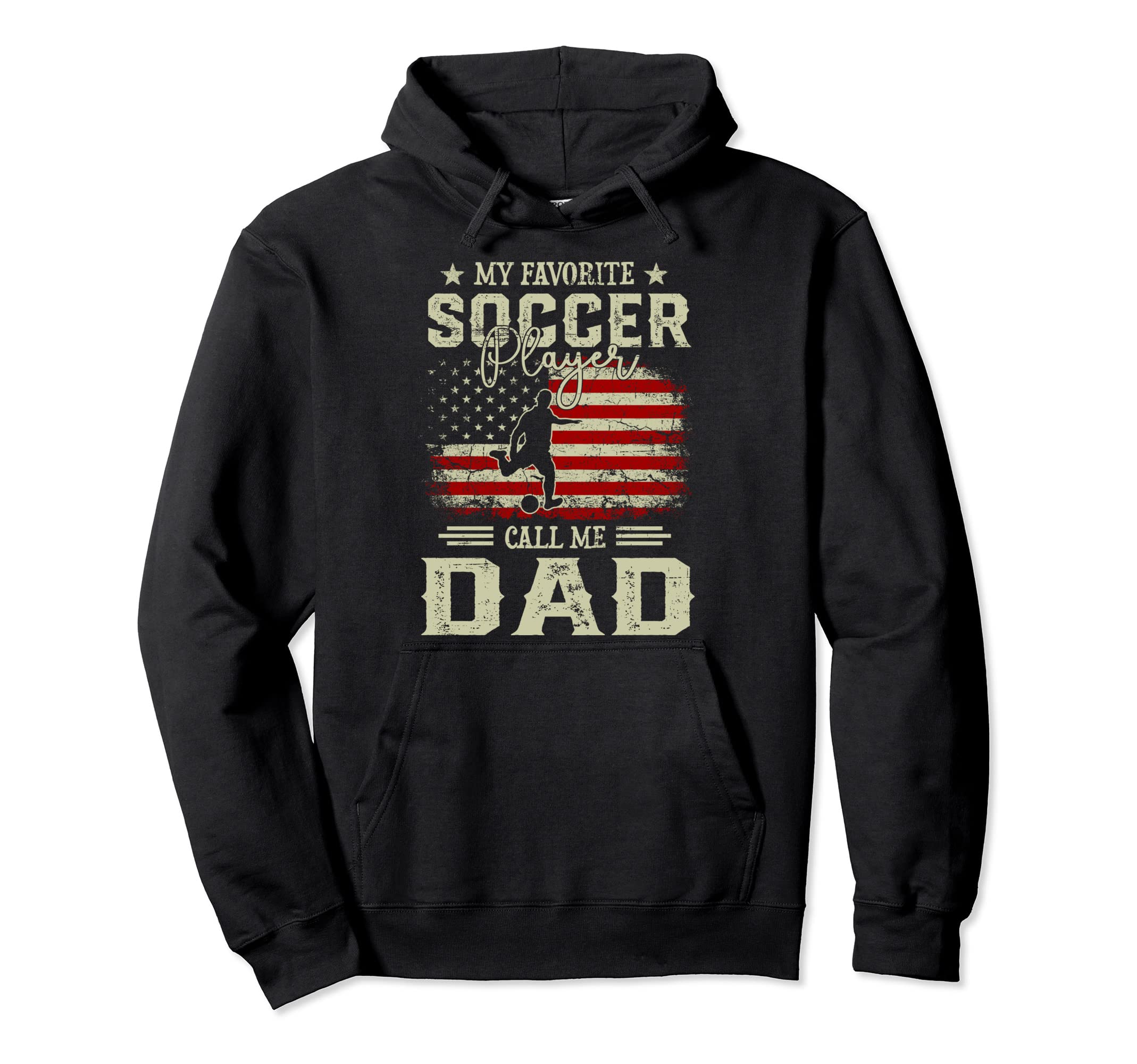 My Favorite Soccer Player Calls Me Dad Hoodie - Trendy Graphic for Adults - T-Shirt, Sweatshirt, Hoodie