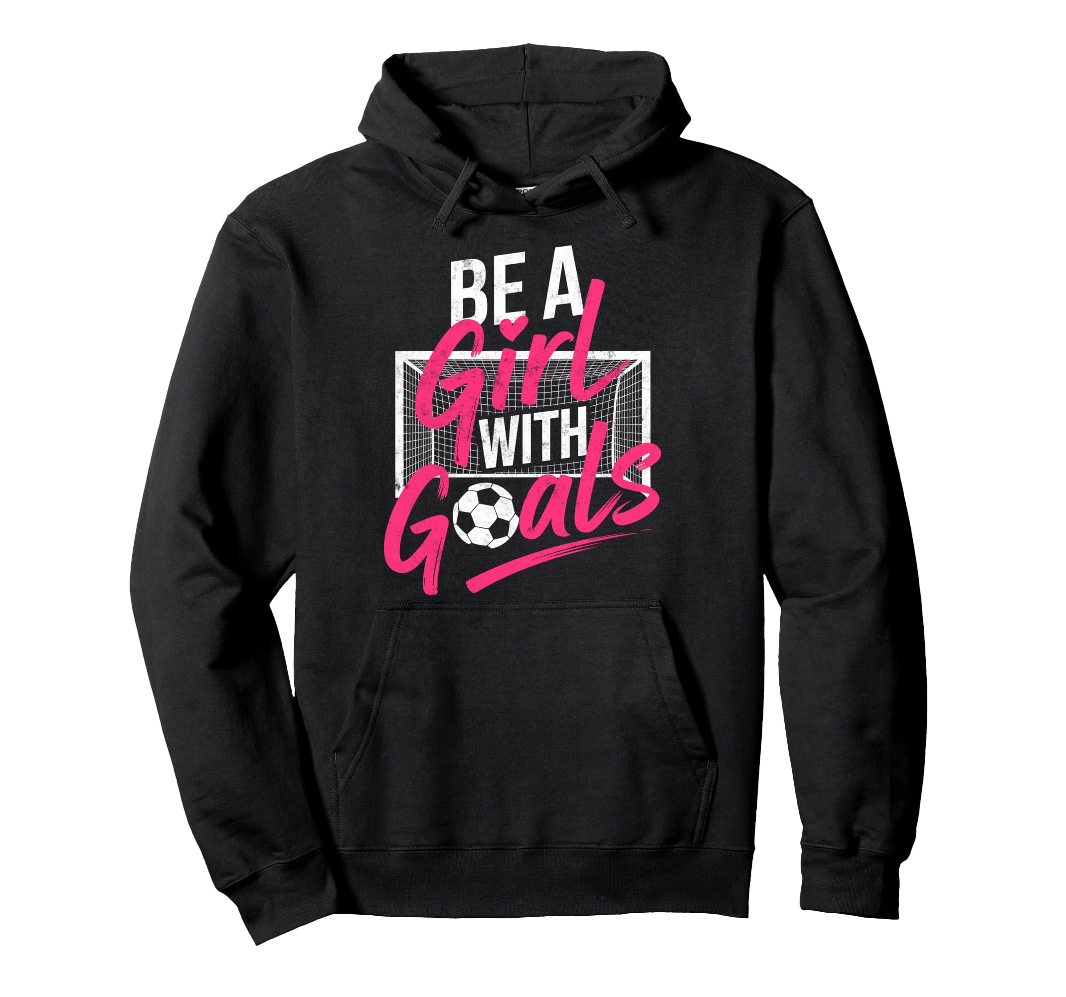 Be Goals Soccer Football Player Game Day Hoodie - Graphic Print for Adults - T-Shirt, Sweatshirt, Hoodie