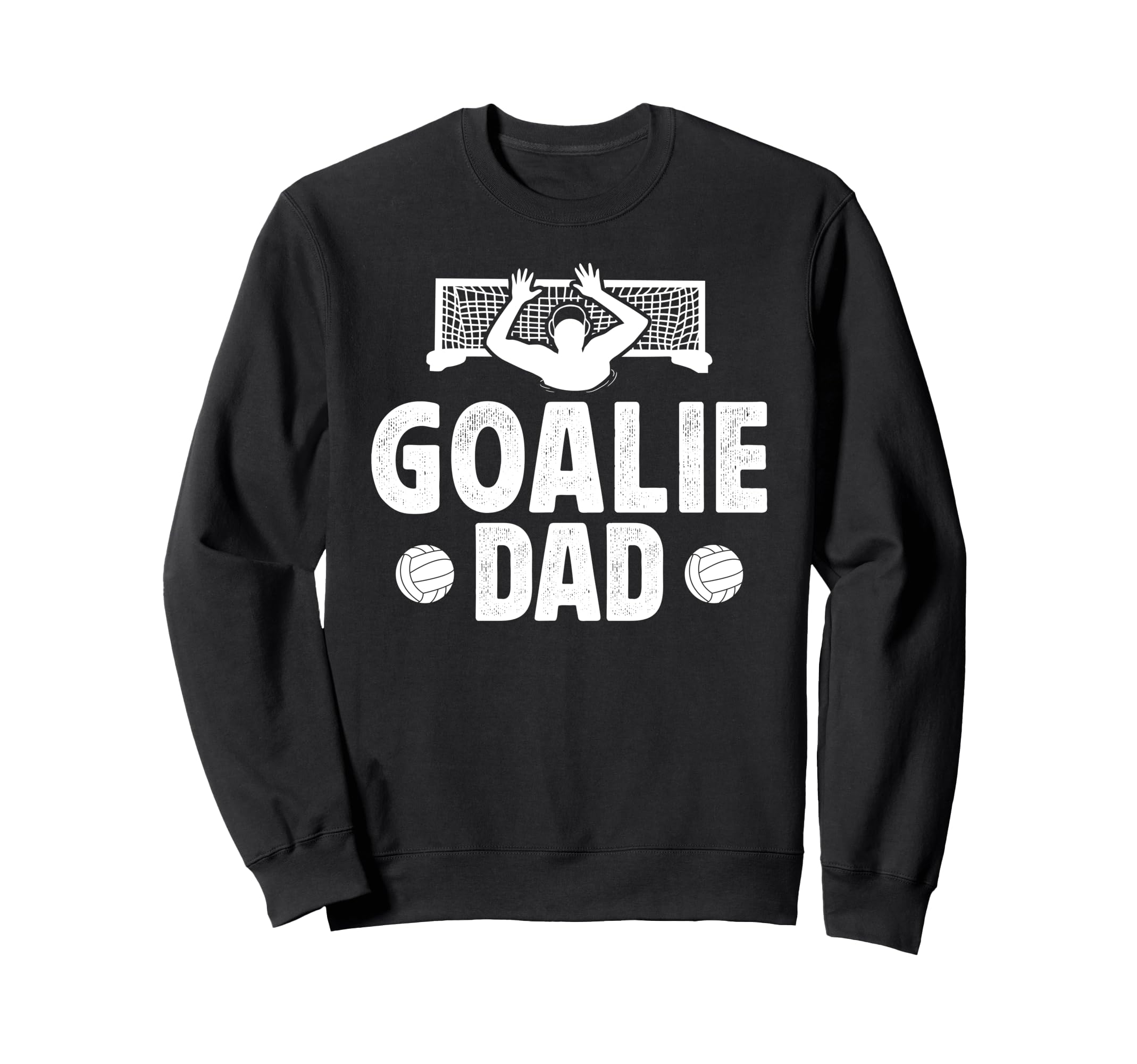Water Polo Goalie Dad Water Polo Sweatshirt - Graphic Print Men Women - T-Shirt, Sweatshirt, Hoodie
