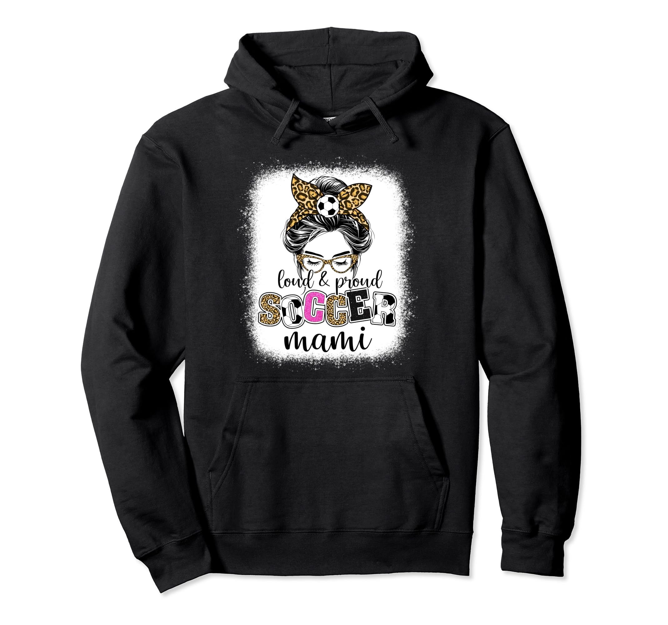 Proud And Loud Soccer Mami Messy Bun Hoodie - Graphic Print for Adults - T-Shirt, Sweatshirt, Hoodie