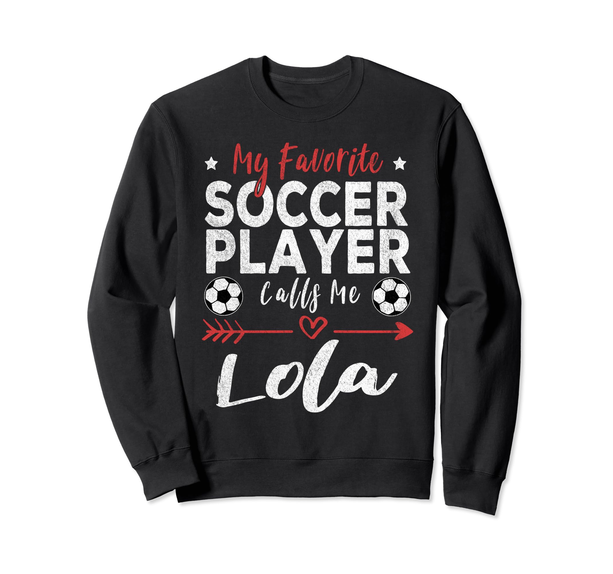 My Favorite Soccer Player Calls Me Lola Sweatshirt - Graphic Print Unisex - T-Shirt, Sweatshirt, Hoodie