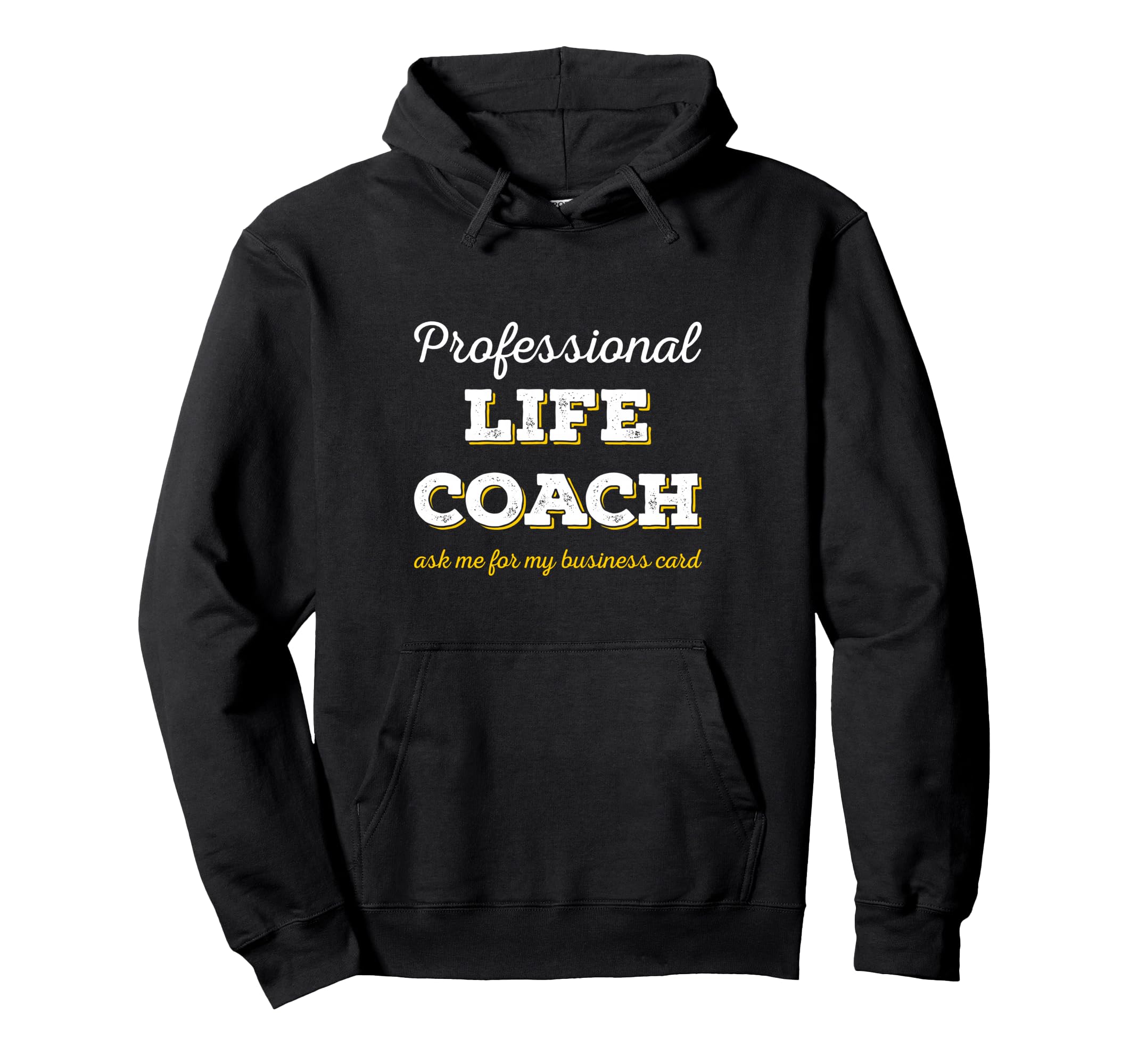 Professional Life Coach Hoodie - Custom Art Print Unisex - T-Shirt, Sweatshirt, Hoodie