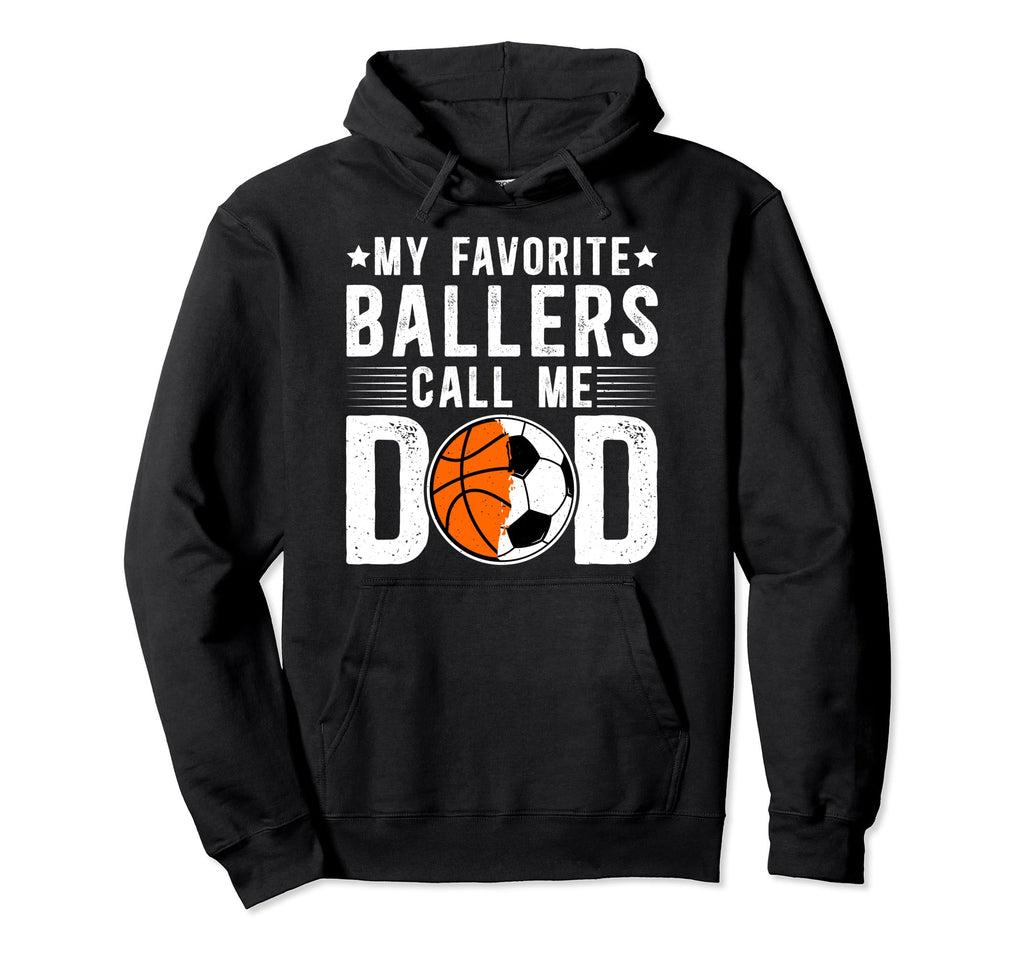 My Favorite Ballers Call Me Dad Basketball Hoodie - Trendy Graphic Unisex - T-Shirt, Sweatshirt, Hoodie