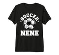 Soccer Nene Soccer Ball T-Shirt - Casual Everyday Wear Men Women - T-Shirt, Sweatshirt, Hoodie