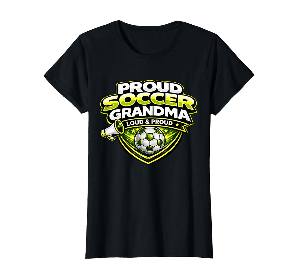 Soccer Grandma Funny Loud Proud Game Day T-Shirt - Graphic Print Men Women - T-Shirt, Sweatshirt, Hoodie