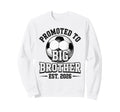 Soccer Promoted To Big Brother Est Sweatshirt - Custom Art Print Men Women - T-Shirt, Sweatshirt, Hoodie