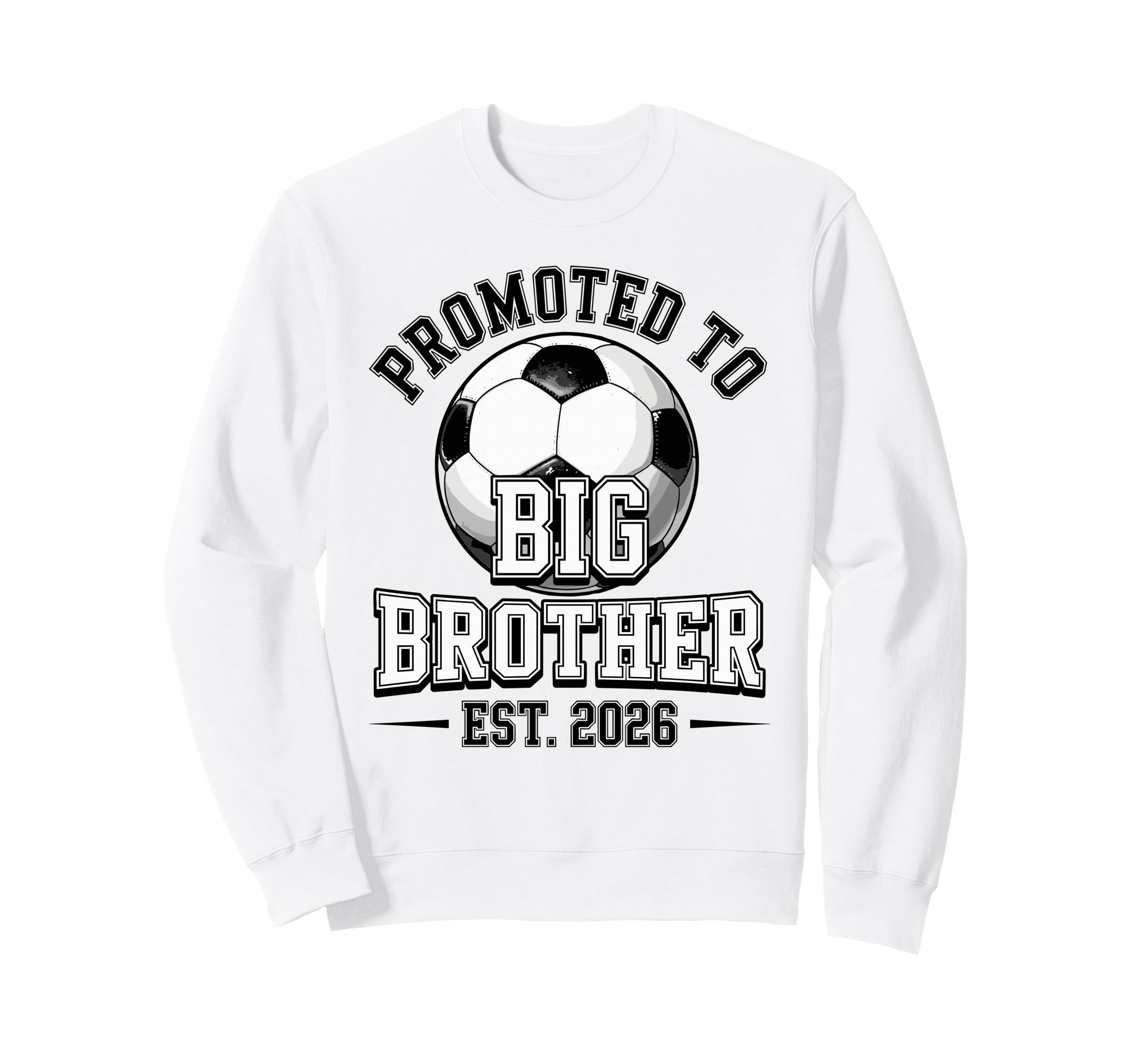 Soccer Promoted To Big Brother Est Sweatshirt - Custom Art Print Men Women - T-Shirt, Sweatshirt, Hoodie