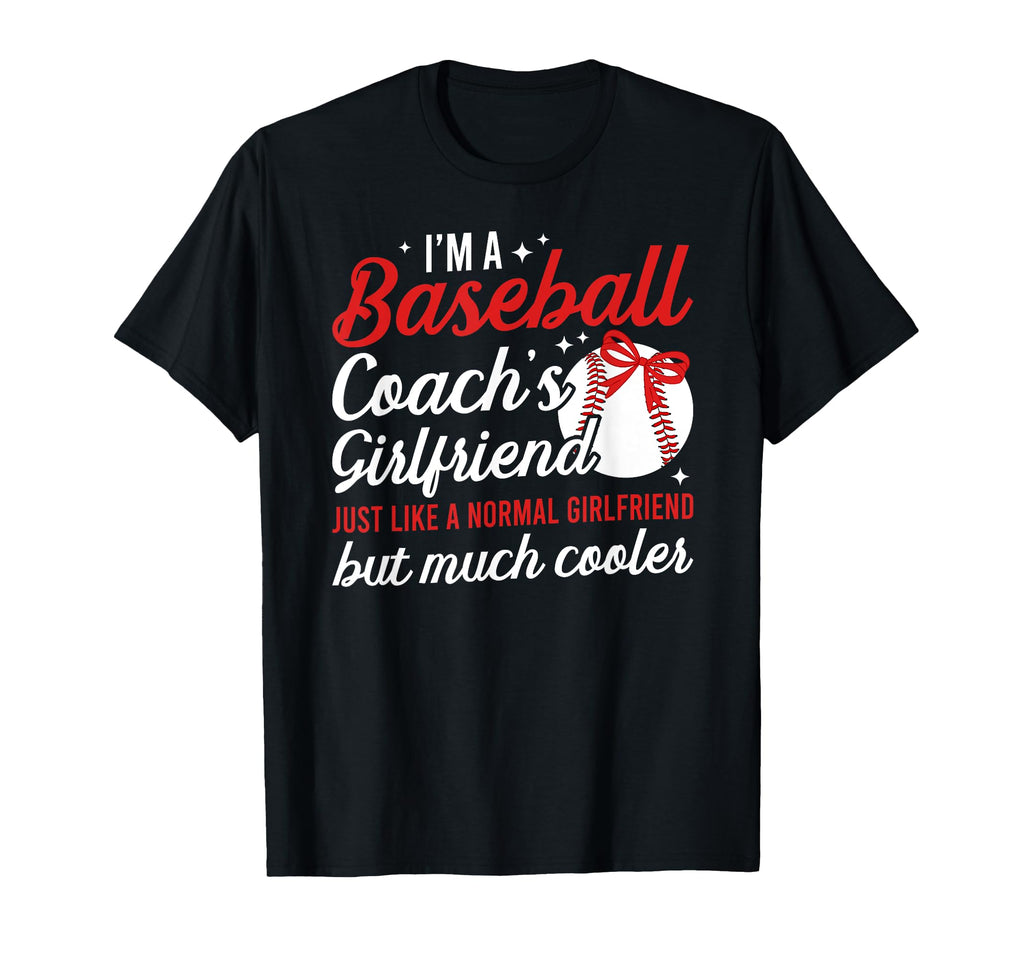 Im Baseball Coachs Girlfriend T-Shirt - Custom Art Print Men Women - T-Shirt, Sweatshirt, Hoodie