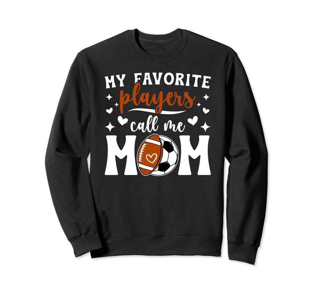 My Favorite Players Call Me Mom Sweatshirt - Minimalist Print Men Women - T-Shirt, Sweatshirt, Hoodie