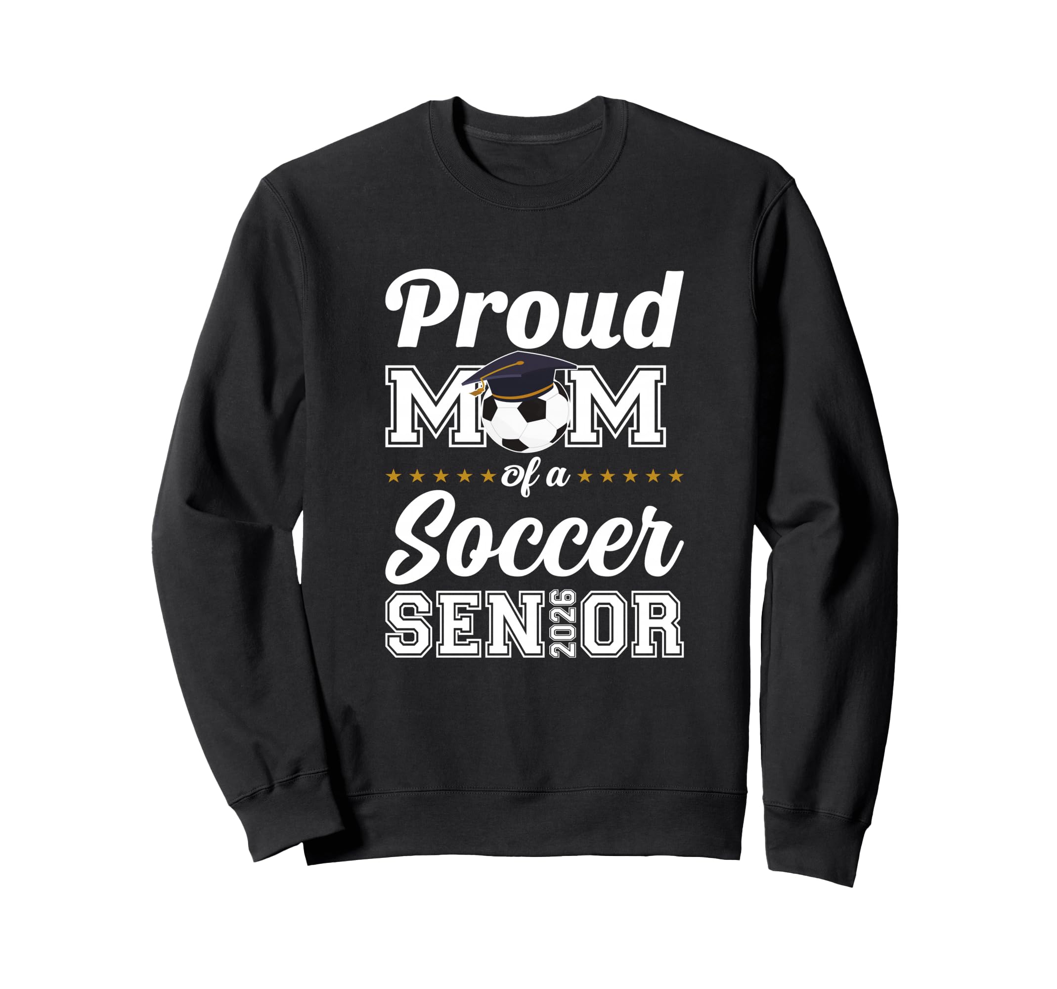 Senior Mom Class 2026 Soccer Mom Sweatshirt - Graphic Print for Adults - T-Shirt, Sweatshirt, Hoodie