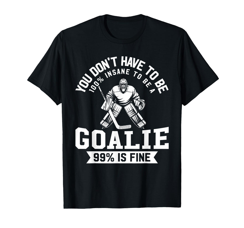 Ice Hockey Funny Hockey Goalie T-Shirt - Fun Novelty Design for Adults - T-Shirt, Sweatshirt, Hoodie