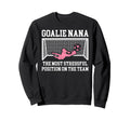 Funny Soccer Goalie Nana Soccer Sweatshirt - Fun Novelty Design Unisex - T-Shirt, Sweatshirt, Hoodie