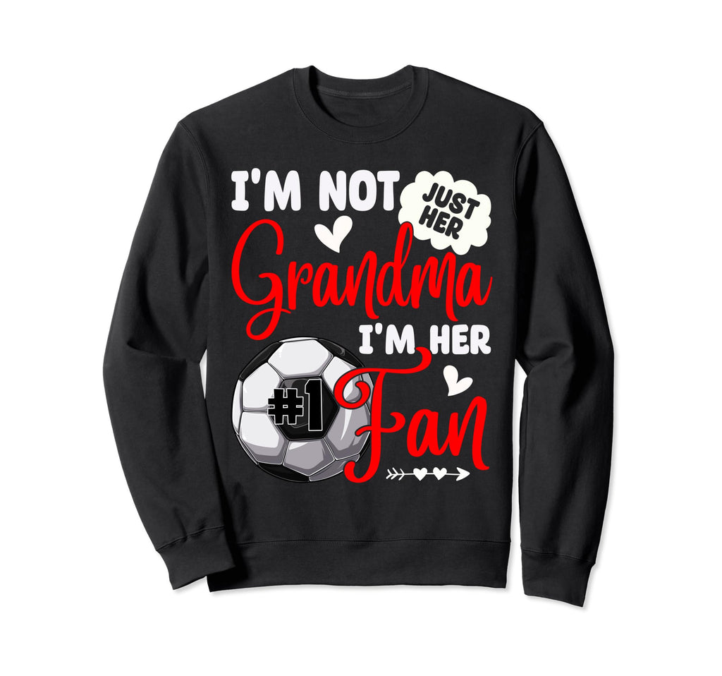 Im Not Just Her Grandma Im Her Sweatshirt - Aesthetic Graphic for Adults - T-Shirt, Sweatshirt, Hoodie