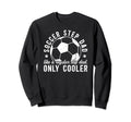 Soccer Step Dad Soccer Player Sweatshirt - Casual Everyday Wear for Adults - T-Shirt, Sweatshirt, Hoodie