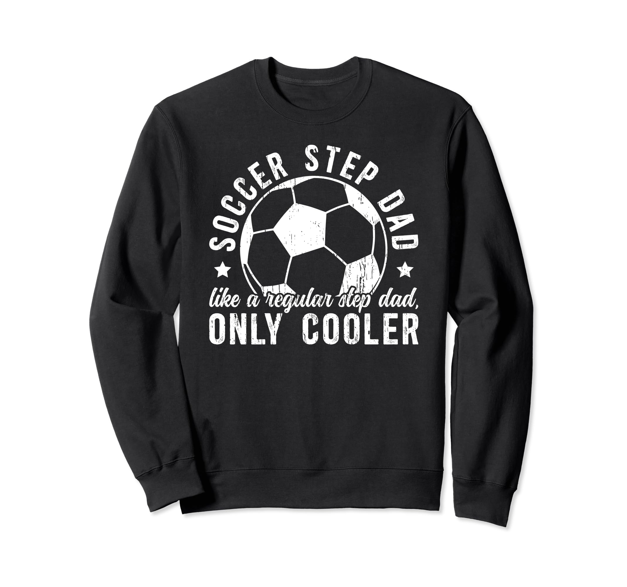 Soccer Step Dad Soccer Player Sweatshirt - Casual Everyday Wear for Adults - T-Shirt, Sweatshirt, Hoodie