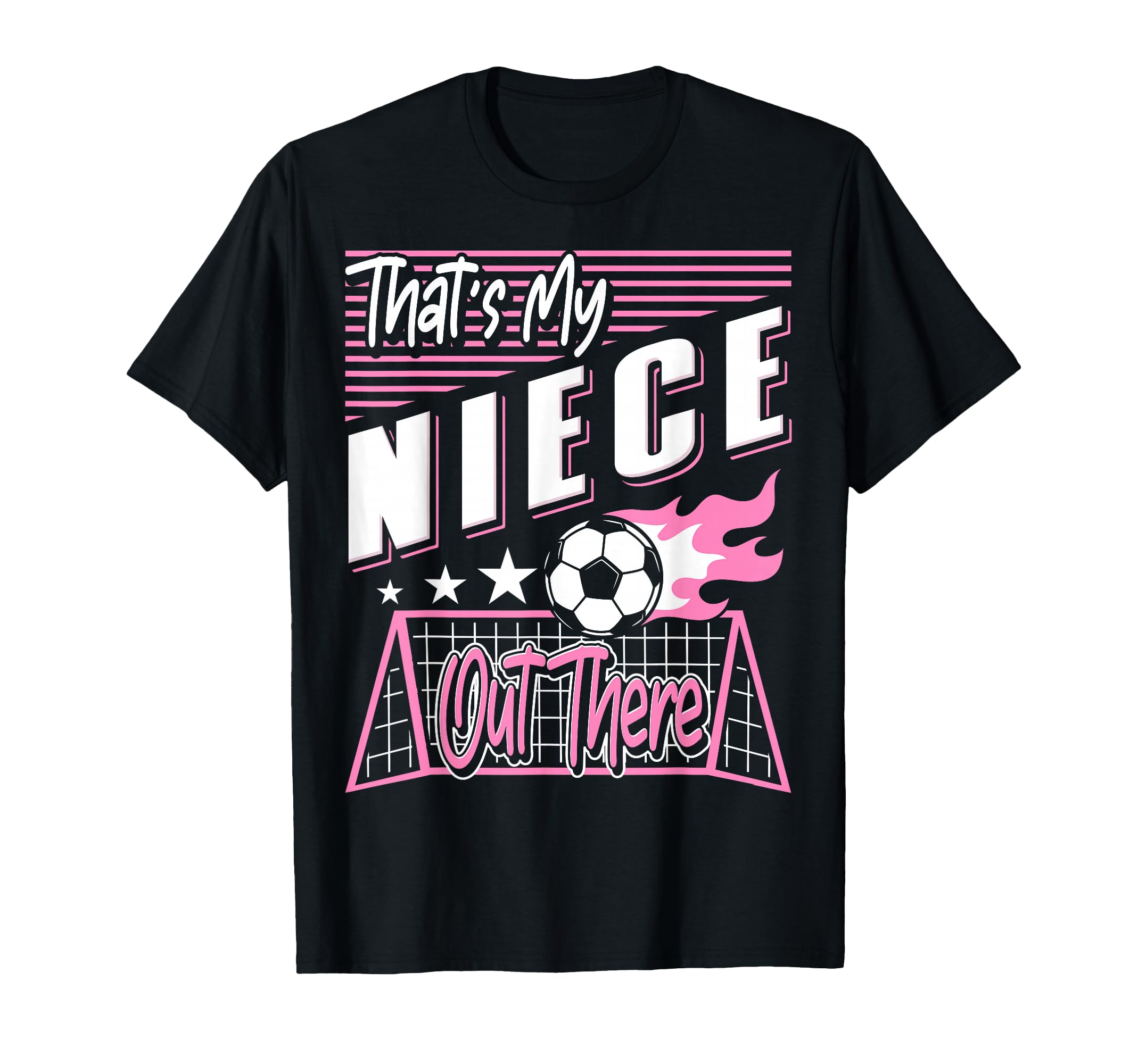 Thats My Niece Out There Soccer T-Shirt - Aesthetic Graphic for Adults - T-Shirt, Sweatshirt, Hoodie