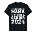 Proud Mama Soccer Senior 2024 T-Shirt - Casual Everyday Wear for Adults - T-Shirt, Sweatshirt, Hoodie