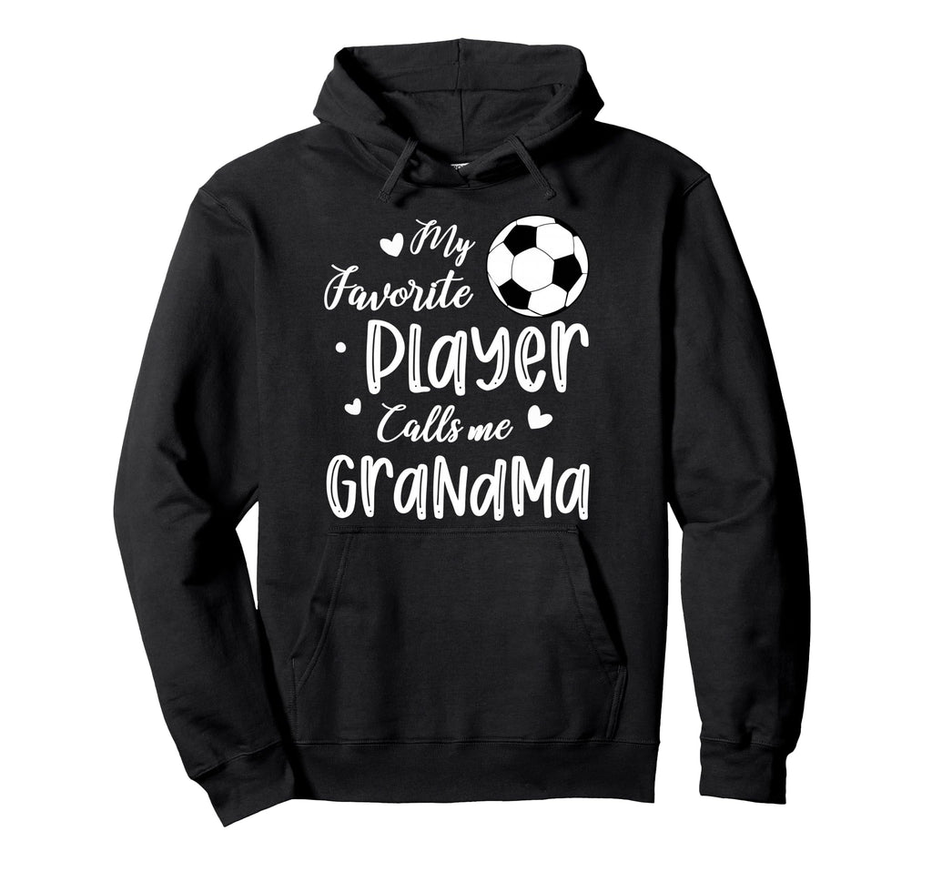 My Favorite Player Calls Me Grandma Hoodie - Unique Graphic for Adults - T-Shirt, Sweatshirt, Hoodie