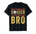 My Favorite Soccer Player Calls Me T-Shirt - Custom Art Print Unisex - T-Shirt, Sweatshirt, Hoodie
