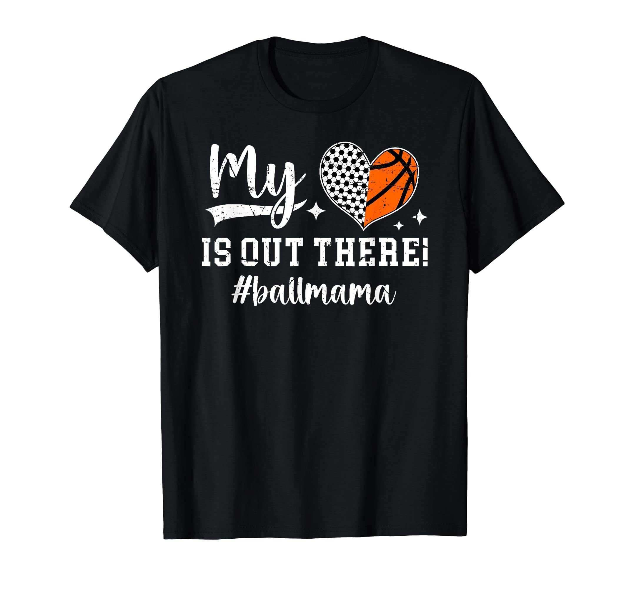 My Heart Is Out There Ball Mama T-Shirt - Fun Novelty Design Men Women - T-Shirt, Sweatshirt, Hoodie