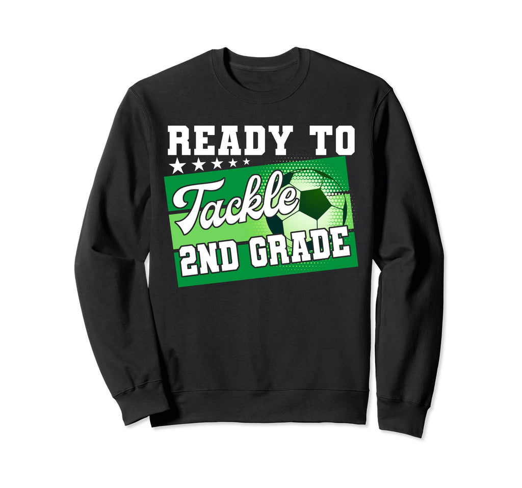 Ready To Tackle 2Nd Grade First Sweatshirt - Fun Novelty Design for Adults - T-Shirt, Sweatshirt, Hoodie