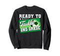 Ready To Tackle 2Nd Grade First Sweatshirt - Fun Novelty Design for Adults - T-Shirt, Sweatshirt, Hoodie