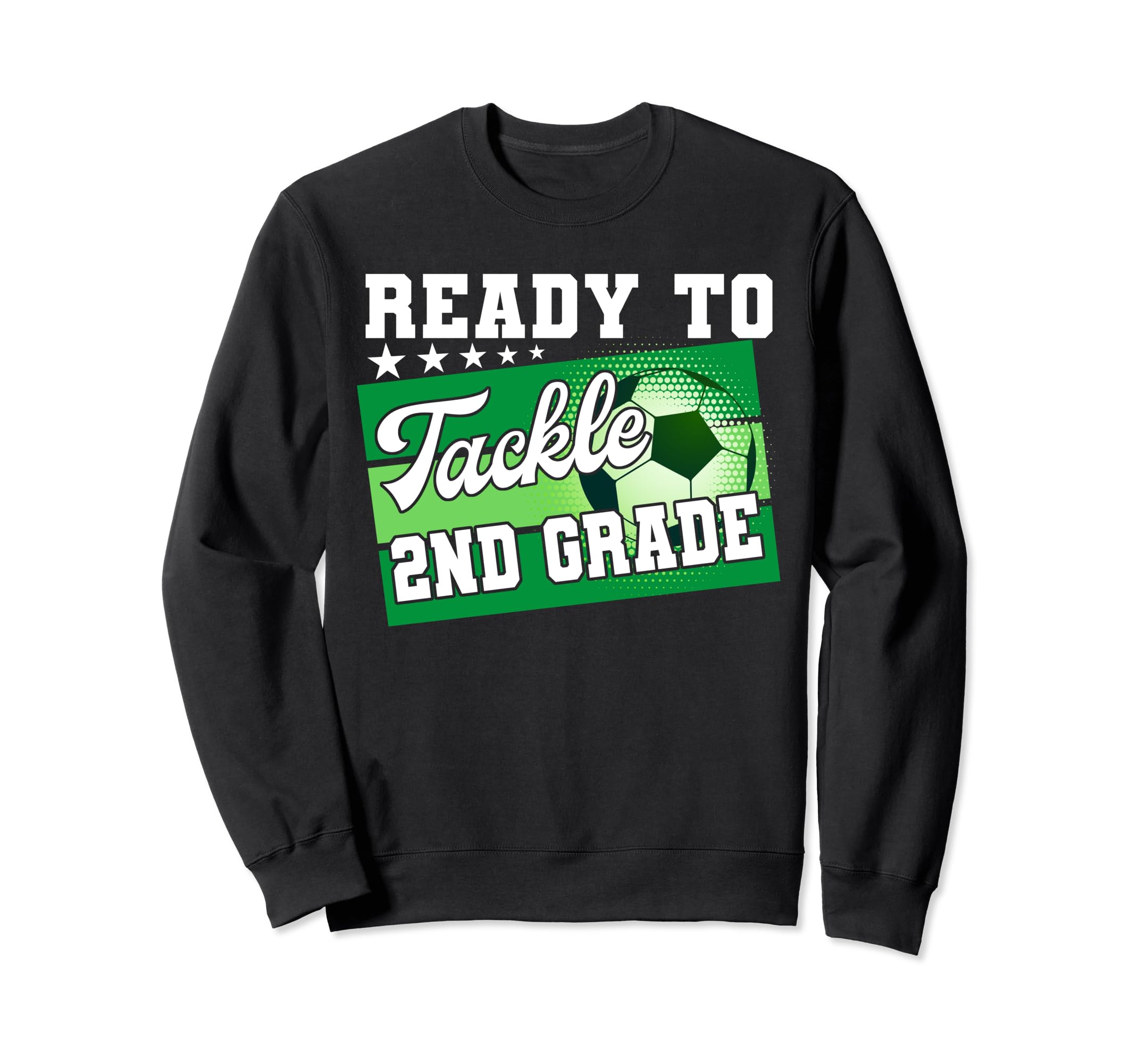 Ready To Tackle 2Nd Grade First Sweatshirt - Fun Novelty Design for Adults - T-Shirt, Sweatshirt, Hoodie