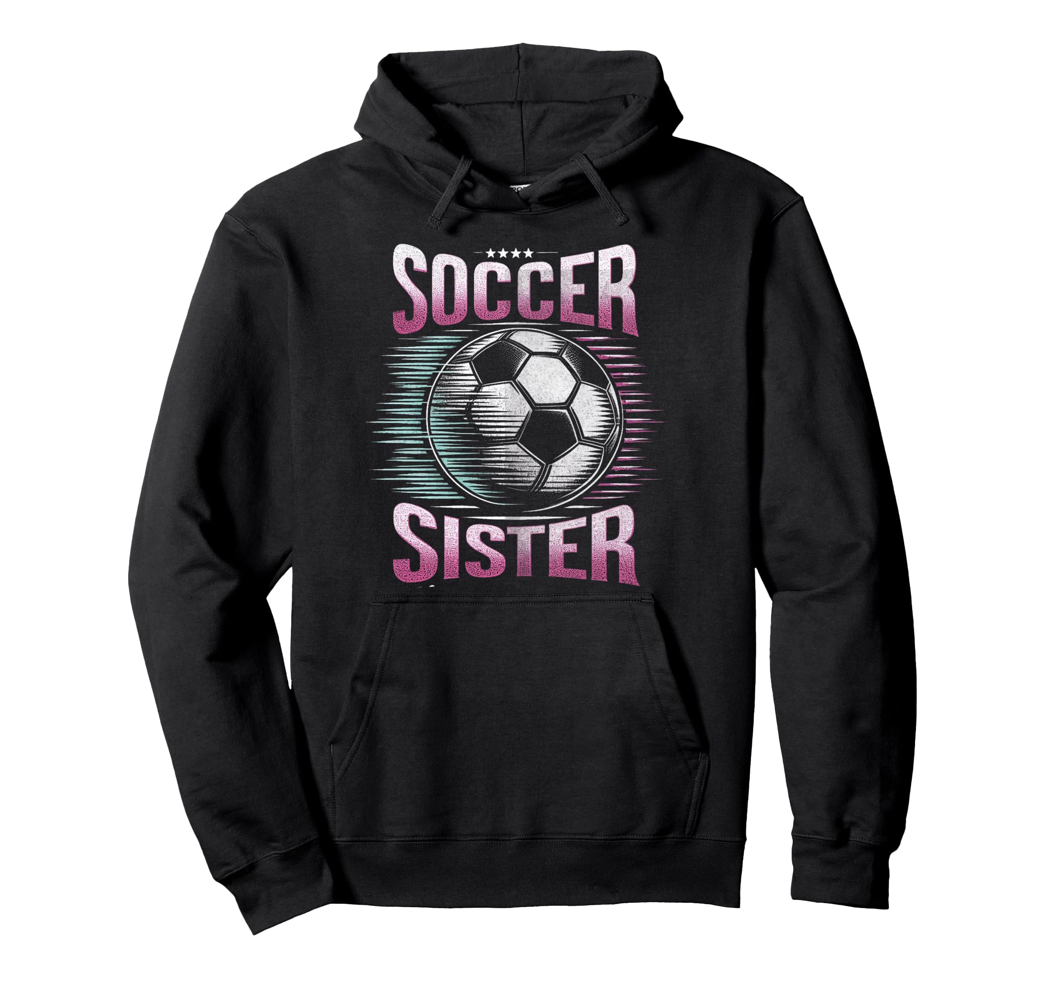 Soccer Sister Football Lover Gifts Hoodie - Fun Novelty Design for Adults - T-Shirt, Sweatshirt, Hoodie