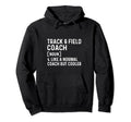 Track And Field Coach Like Normal Hoodie - Aesthetic Graphic for Adults - T-Shirt, Sweatshirt, Hoodie