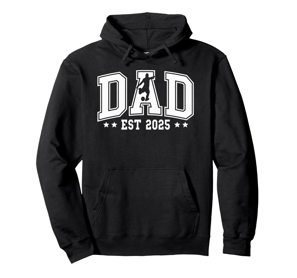 Dad Est 2025 Soccer New Dad Expecting Hoodie - Graphic Print Unisex - T-Shirt, Sweatshirt, Hoodie