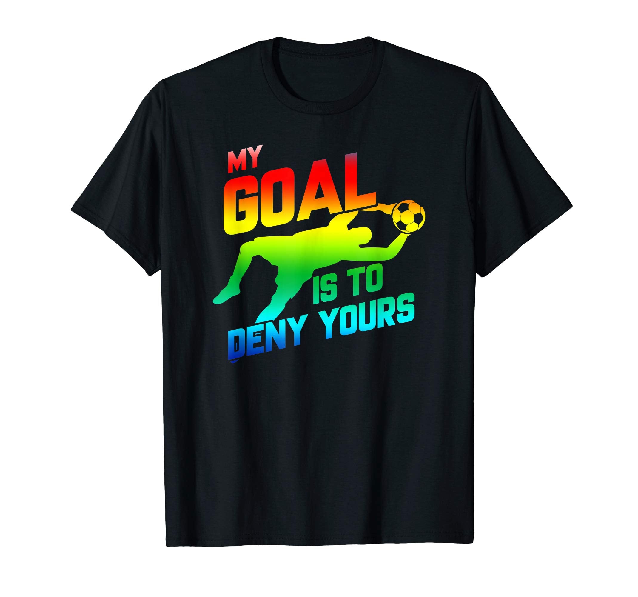 My Goal Is To Deny Yours Rainbow T-Shirt - Minimalist Print for Adults - T-Shirt, Sweatshirt, Hoodie