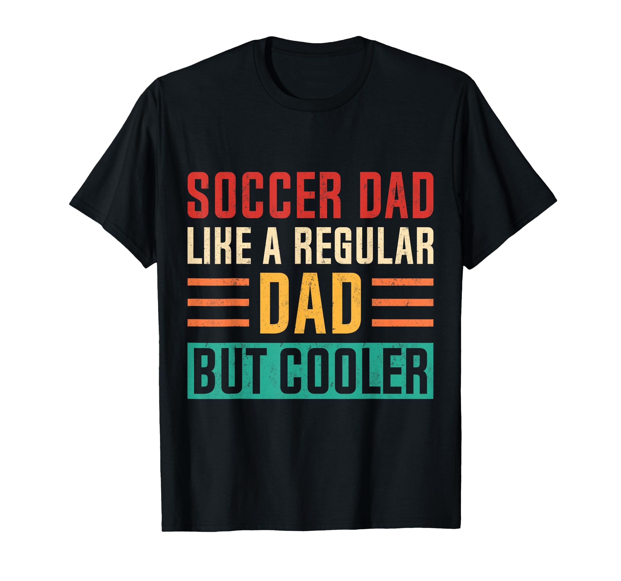 Soccer Dad Like Regular Dad But T-Shirt - Aesthetic Graphic for Adults - T-Shirt, Sweatshirt, Hoodie
